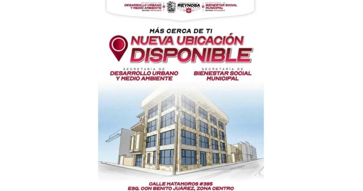 Atiende Bienestar Social de Reynosa en nueva ubicación de la Zona Centro