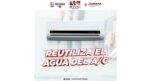 Recomienda COMAPA reutilizar el agua del aire acondicionado en tareas del hogar