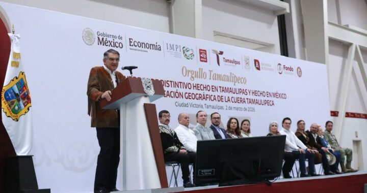 Tamaulipas está en su mejor momento: entregan distintivos a emprendedores e Indicación Geográfica de la Cuera Tamaulipeca