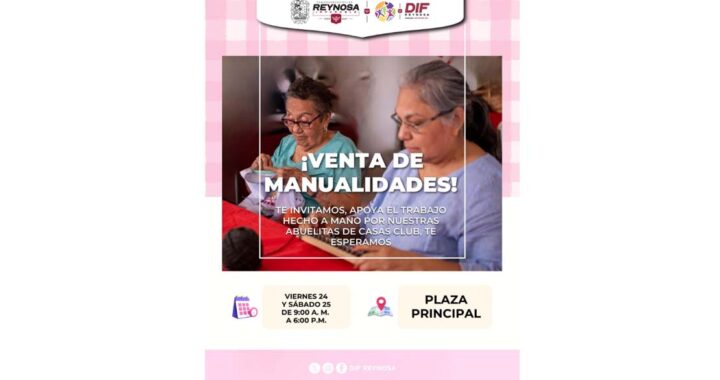Invita DIF-Reynosa a bazar de manualidades de Casa Club del Adulto Mayor