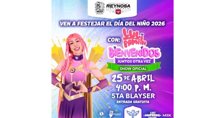 Festejará el Alcalde Carlos Peña Ortiz a los niños de Reynosa con el Show de Luli Pampin