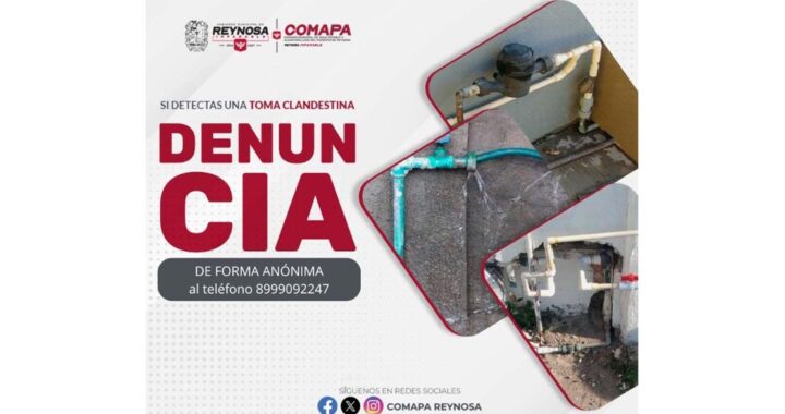 COMAPA de Reynosa invita a denunciar tomas clandestinas de agua