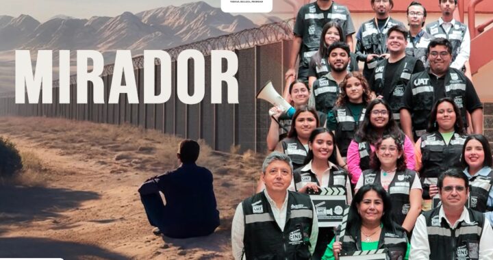 Será la UAT sede de la muestra nacional de cine “Mirador: Historias sin fronteras”